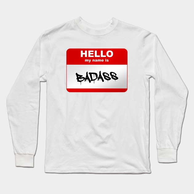 Hello my name is Badass Long Sleeve T-Shirt by Smurnov